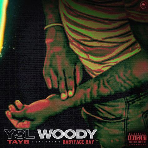 babyface ray ysl woody|ysl woody tay b.